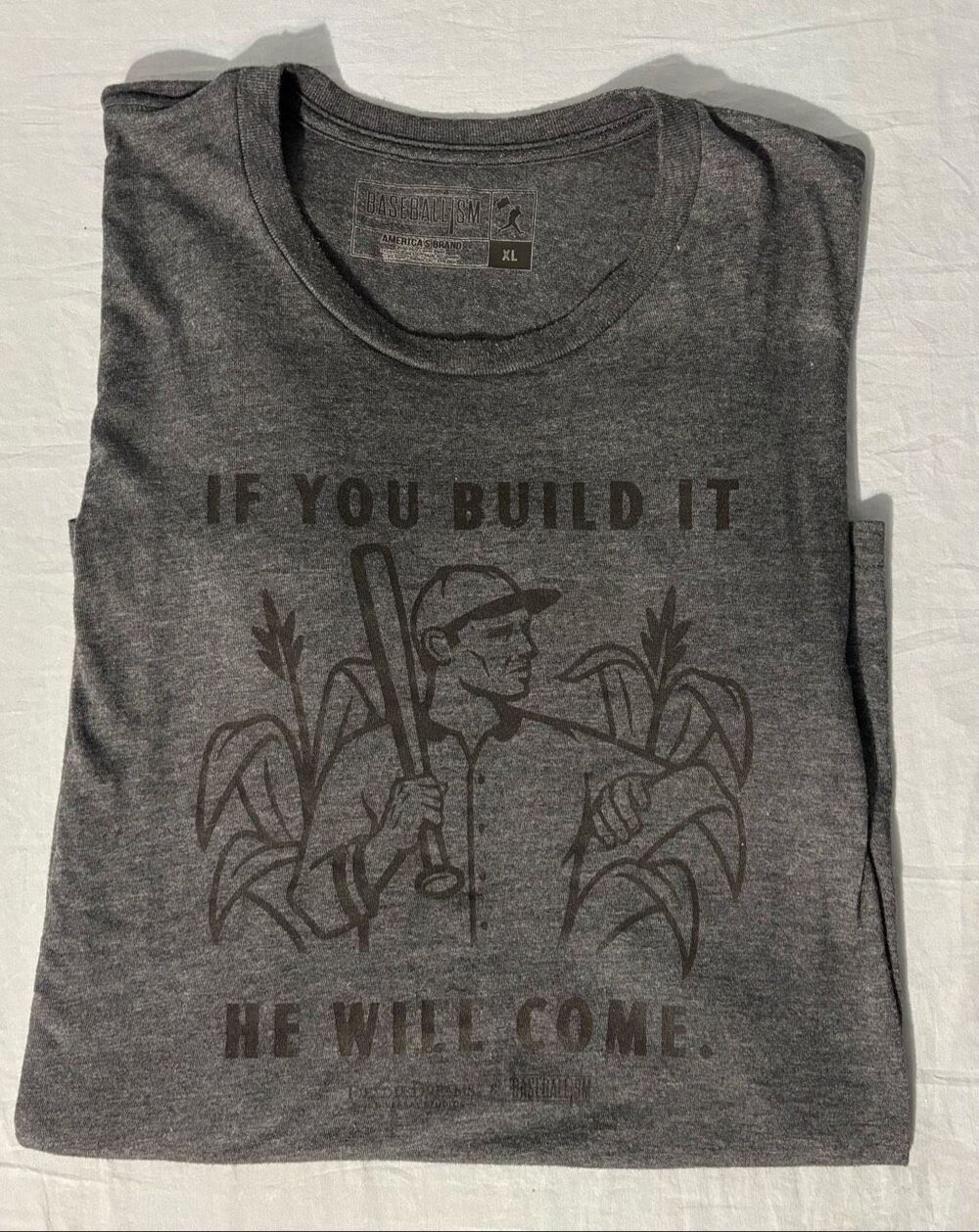 If You Build It He Will Come Baseballism T-Shirt Size Men’s XL Gray Field of Dre